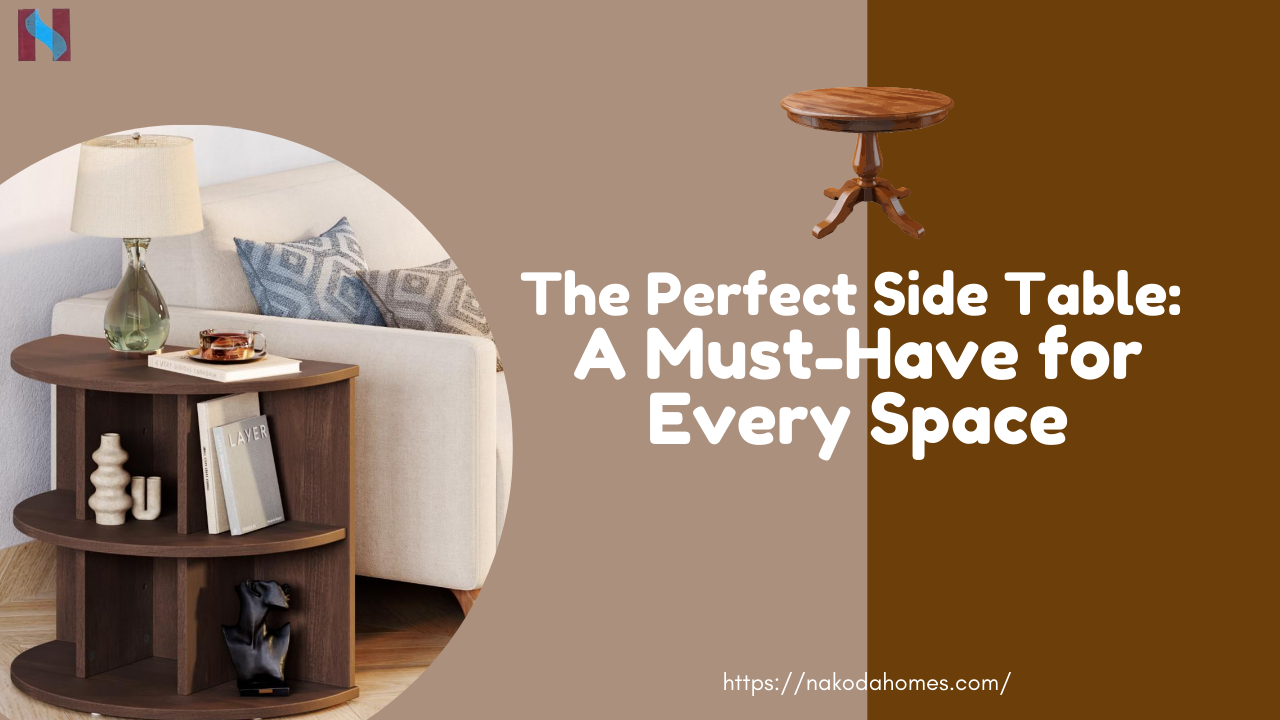 The Perfect Side Table: A Must-Have for Every Space